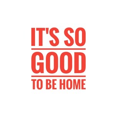 Illustration about home, being at home, enjoy home, stay safe at home. Quote illustration sign