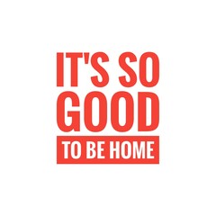 Illustration about home, being at home, enjoy home, stay safe at home. Quote illustration sign
