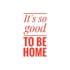 Illustration about home, being at home, enjoy home, stay safe at home. Quote illustration sign