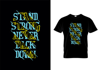 Stand Strong Never Back Down Typography T Shirt Design