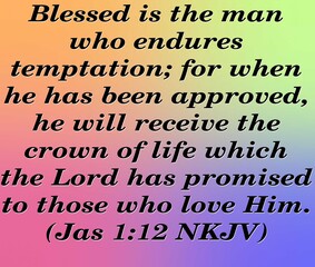 Blessed-is-the-man-who-endures-temptation;-for-when-he-has-been-approved,-he-will-receive-the-crown-of-life-which-the-Lord-has-promised-to-those-who-love-Him- James 1:12. definition highlighted