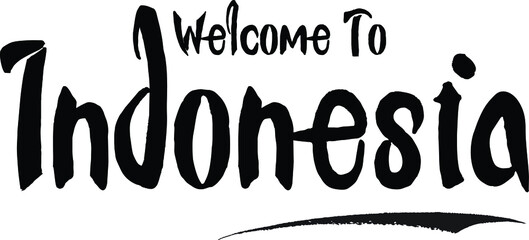 Welcome To Indonesia Country Name Bold Calligraphy Black Color Text 
on White Background