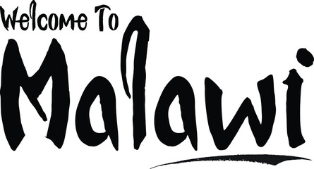 Welcome To Malawi. Country Name Bold Calligraphy Black Color Text 
on White Background