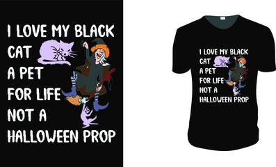 I Love My Black Cat Halloween shirt. Halloween Tee. Halloween Gift Idea, Halloween Vector graphic for t shirt, Vector graphic, Halloween Holidays.