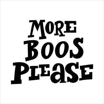 " More BOOS please" handwritten Lettering quote for Halloween. Design banner, poster, greeting card, party invitatio.