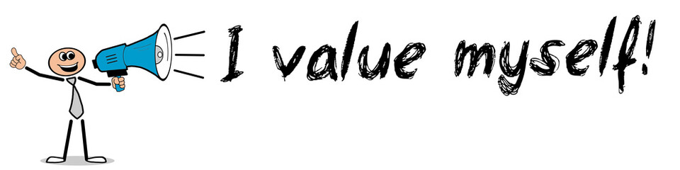 I value myself! 