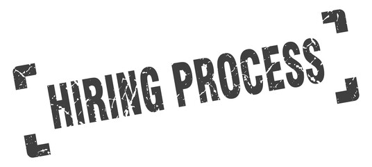 hiring process stamp. square grunge sign isolated on white background