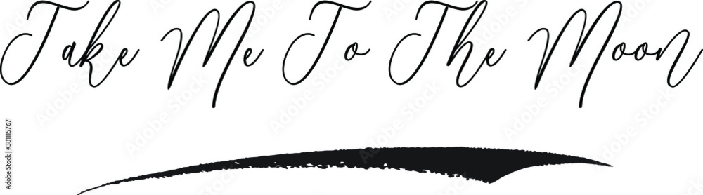 Fototapete take me to the moon cursive typography black color text on white background