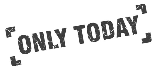 only today stamp. square grunge sign isolated on white background