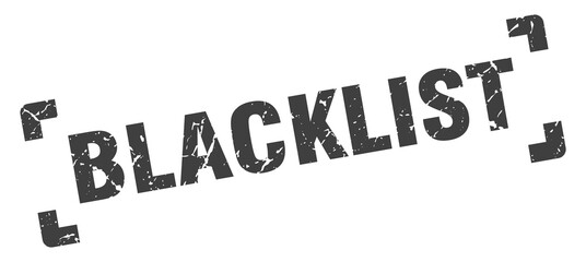 blacklist stamp. square grunge sign isolated on white background