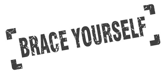 brace yourself stamp. square grunge sign isolated on white background