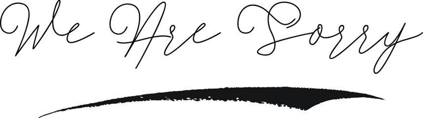 We Are Sorry Cursive Calligraphy White Color Text On Black Background