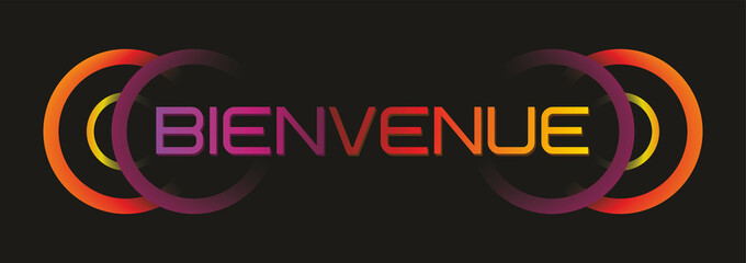 Creative text in French (France) Beinvenue, means Welcome. Vector illustration. EPS10.