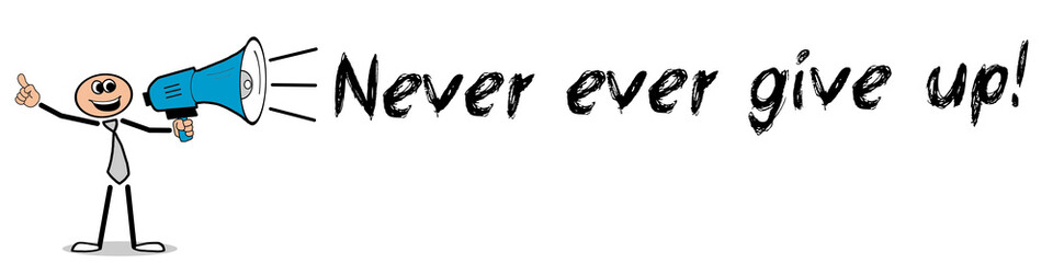 Fototapeta premium Never ever give up! 