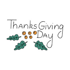 Hand written Lettering Thanksgiving Day with leaves and berries