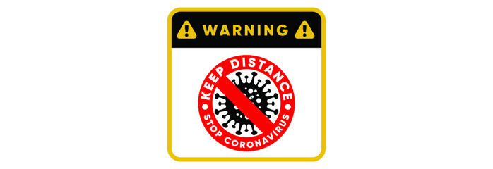 Warning sign keep distance stop coronavirus. Quarantine actions, risk of coronavirus COVID-19 infection. Illustration, vector