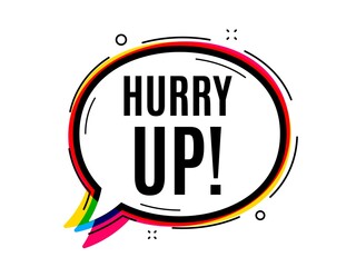 Hurry up sale. Speech bubble vector banner. Special offer sign. Advertising discounts symbol. Thought or dialogue speech balloon shape. Hurry up sale chat think bubble. Vector