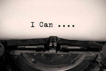 Printed On Paper Letters Make up the Word I Can on a vintage typewriter.. Motivation Concept For Business, For Self Belief, Positive Attitude, Motivation