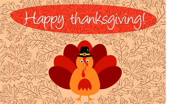 Vector image of a turkey in a hat on a background of autumn leaves. Thanksgiving card with congratulations