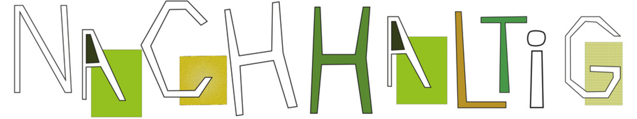 Nachhaltig, geschrieben aus Buchstaben in unregelmäßiger Form mit verschiedenen Farben, grafisch design eckige Lettern