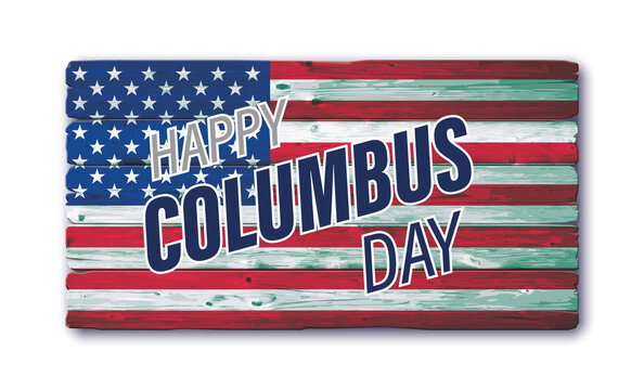 USA Columbus Day celebrate banner with text Happy Columbus Day. United States national wood flag holiday vector illustration