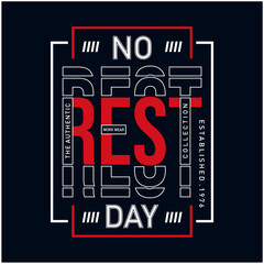 no rest day typography graphic element art, vector illustration for tee shirt printing