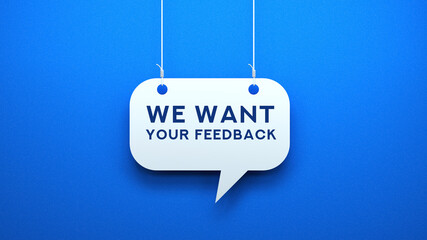 We Want Your Feedback 