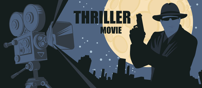 Movie poster for Thriller films. Vector banner, flyer or ticket with an old movie projector and a special agent in a hat, black glasses with a gun in his hands against the citscape and full moon