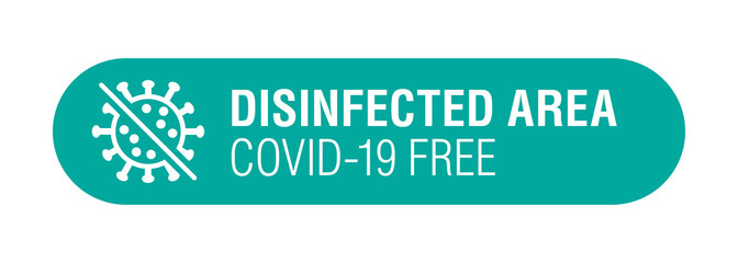Disinfected area vector sticker label sign. Area free from coronavirus COVID-19.