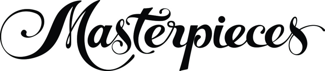Masterpieces - custom calligraphy text