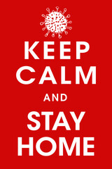 Fototapeta na wymiar Poster Keep Calm and Stay Home. Covid-19 quarantine slogan, vintage style placard. Vector illustration