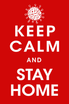 Poster Keep Calm and Stay Home. Covid-19 quarantine slogan,  vintage style placard. Vector illustration