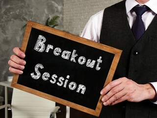 Financial concept about Breakout Session with phrase on the sheet.