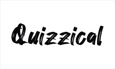 Quizzical Hand drawn Brush Typography Black text lettering words and phrase isolated on the White background