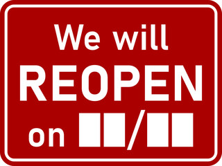 We will Reopen on (Blank Space for Date) Rectangular Sign for Reopening Shops, Cafes, Restaurants and other Facilities after the Lockdown with an Aspect Ratio of 4:3 and Rounded Corners. Vector Image.