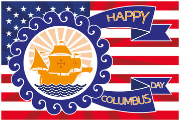 Happy Columbus Day.Poster.
Sailing ship surrounded by waves, ribbons with text, against the background of the American flag.