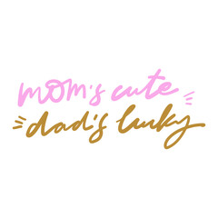 Hand lettering. Baby t-shirt quote.