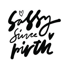 Hand lettering. Baby t-shirt quote.