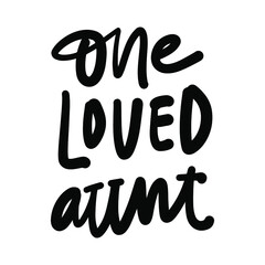 Aunt t-shirt design. Hand lettering illustration.