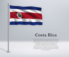 Waving flag of Costa Rica on flagpole. Template for independence day poster