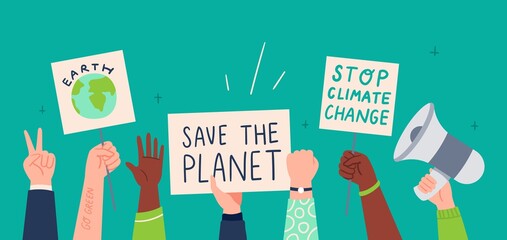 People protesting against climate change. Hands holding posters with green planet quotes. Protesters, climate change, save our planet. Vector flat illustration. - obrazy, fototapety, plakaty