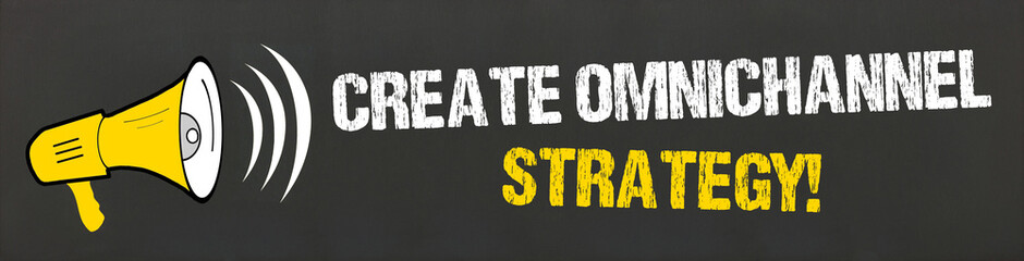 Create Omnichannel Strategy! 