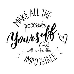 Motivational quote on possibilities and God, phrase text handwritten lettering and calligraphy on white background vector illustration eps 10