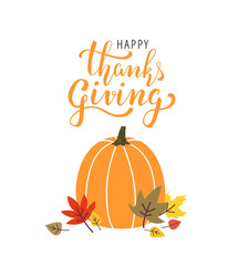 Happy Thanksgiving greeting card with handwritten beautiful lettering and pumpkin illustration with leaves. - Vector