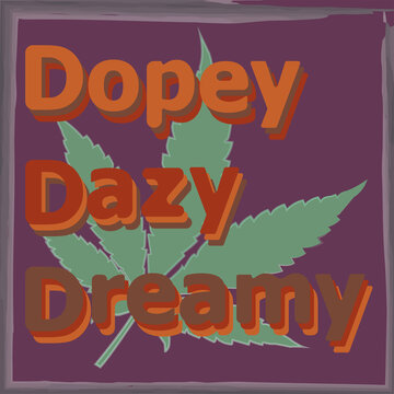 A retro style cannabis design with the word dopey, dazy, dreamy.
