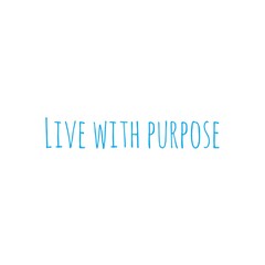 ''Live with purpose'' sign