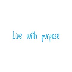 ''Live with purpose'' sign