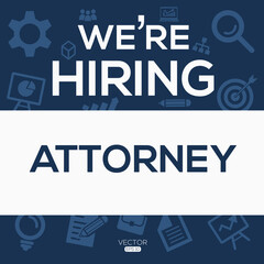 creative text Design (we are hiring Attorney),written in English language, vector illustration.