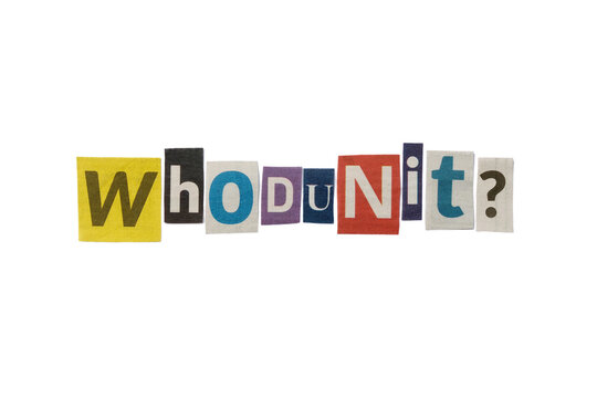 The word WHODUNIT? formed with newspaper cutout on white paper background. Letters from newspaper clippings forming the word WHODUNIT? Concept for suspense, detective and crime thriller genre.