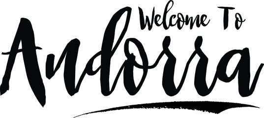 Welcome To Andorra Country Name Bold Handwritten Calligraphy Black Color Text on White Background
